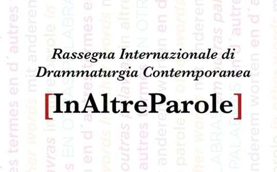 In Altre Parole 2017. International Festival of Contemporary Dramaturgy